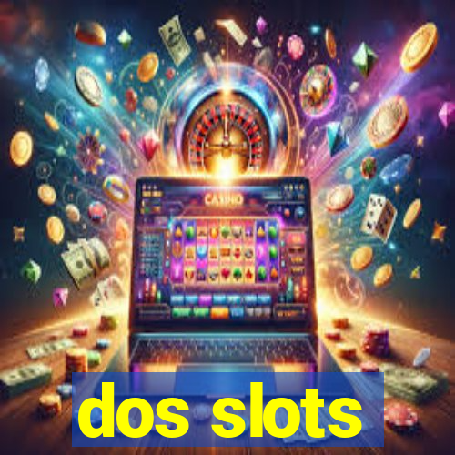 dos slots